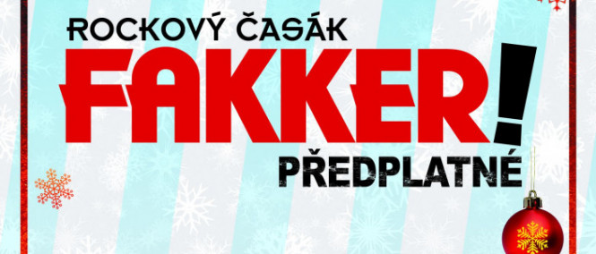 Chtěj pod stromeček předplatné Fakkera. Pro nejrychlejší dárek navíc!