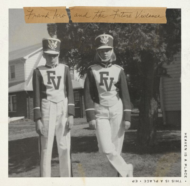 Frank Iero And The Future Violents - Heaven Is A Place, This Is A Place